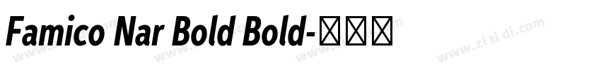 Famico Nar Bold Bold字体转换